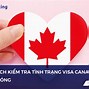 Cách Kiểm Tra Kết Quả Visa Canada