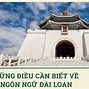 Hệ Ngôn Ngữ Đài Loan Bao Giờ Mở Được Ở Việt Nam